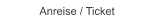 Anreise / Ticket