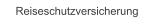 Reiseschutzversicherung