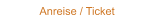 Anreise / Ticket